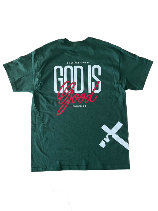 ''All the Time God is Good Psalm 100:5'' Forest Green T-Shirt