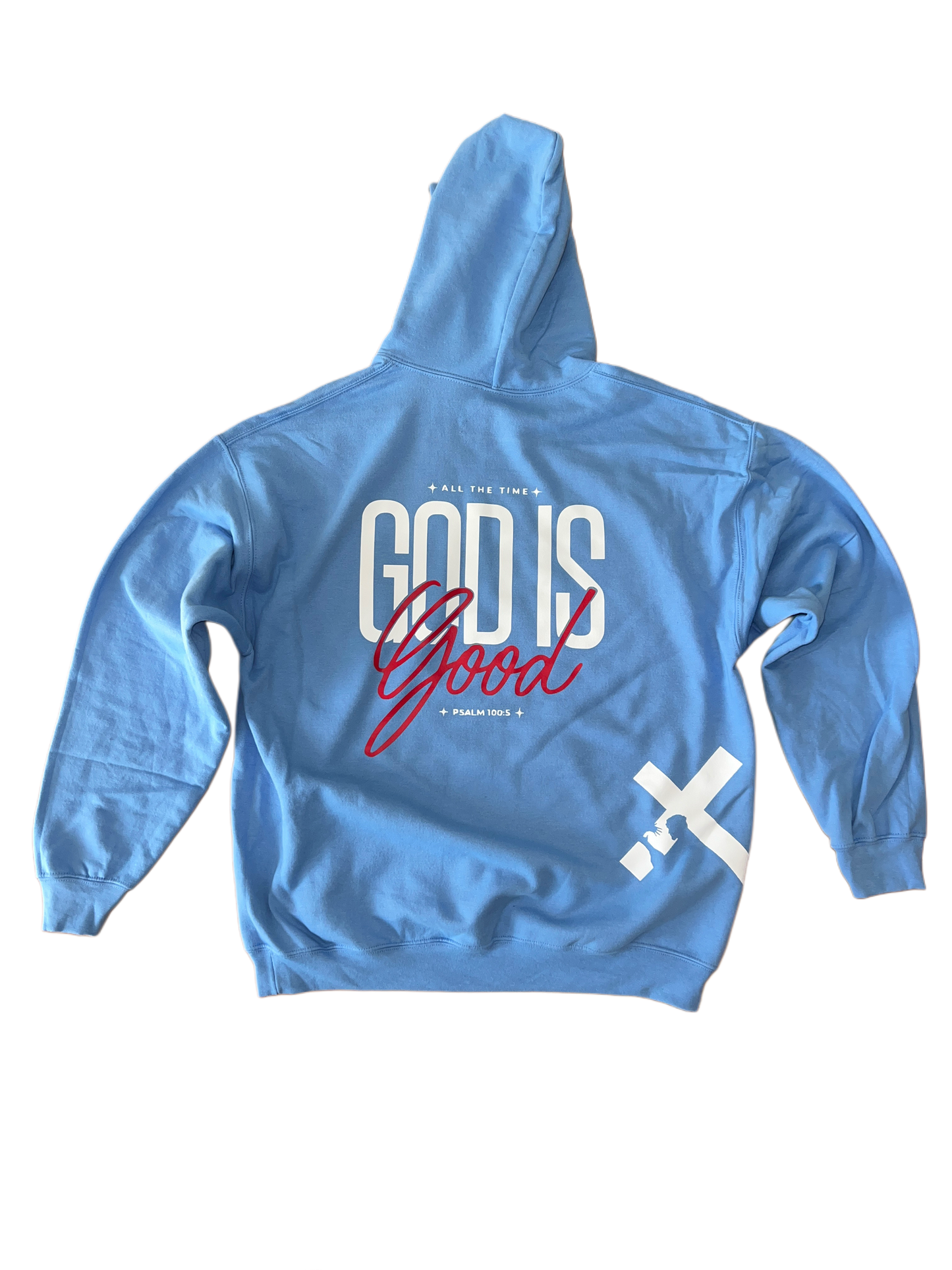 ''All the Time God is Good Psalm 100:5'' Blue Sky Hoodie