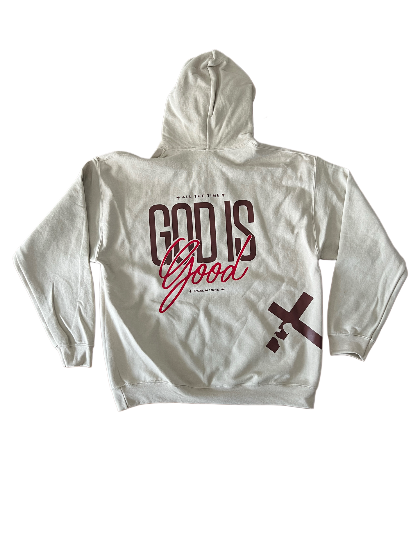 ''All the Time God is Good Psalm 100:5'' Cream Hoodie