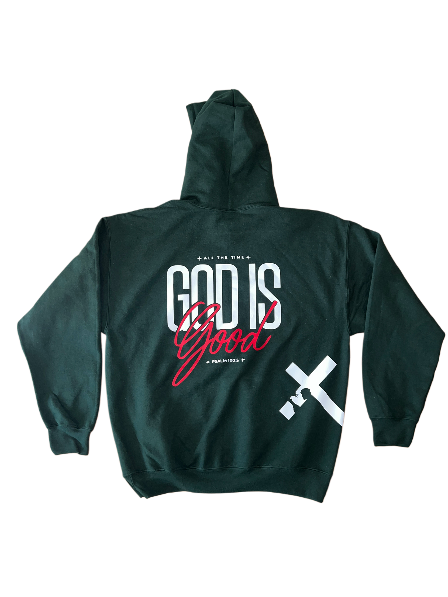 ''All the Time God is Good Psalm 100:5'' Forest Green Hoodie
